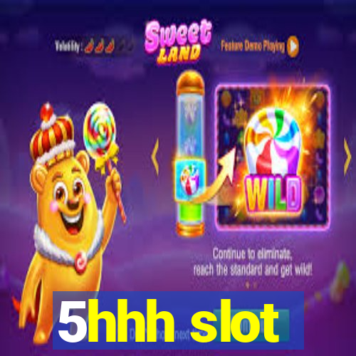 5hhh slot